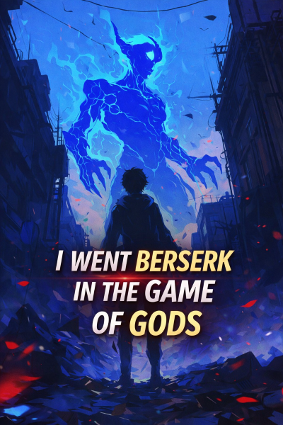 I went berserk in the game of gods