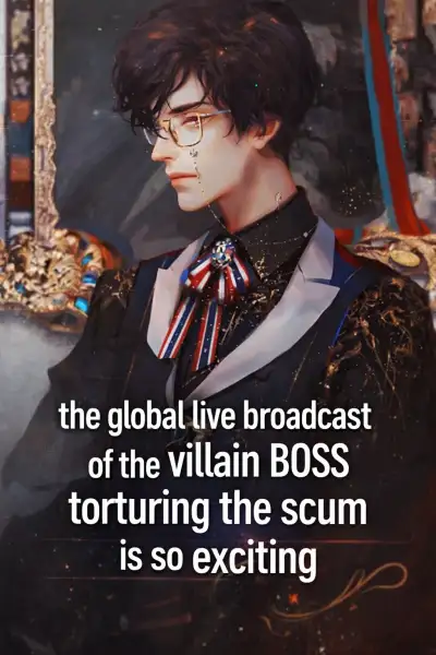 The Global live broadcast of the villain BOSS torturing the scum is so exciting