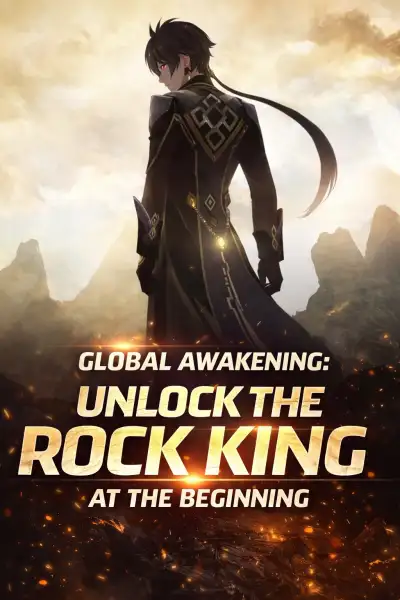 Global Awakening: Unlock the Rock King Emperor at the beginning