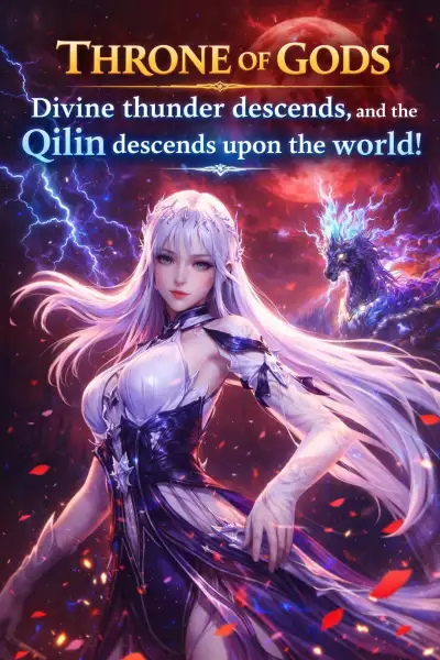 Throne of Gods: Divine thunder descends, and the Qilin descends upon the world!