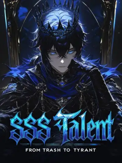 SSS Talent: From Trash to Tyrant