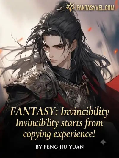 Fantasy: Invincibility starts from copying experience!